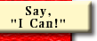 Say, I Can!